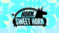 Horn, Sweet Horn Horn, Sweet Horn
