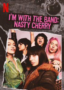 I'm with the Band: Nasty Cherry I'm with the Band: Nasty Cherry