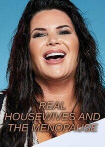 Real Housewives and the Menopause Real Housewives and the Menopause