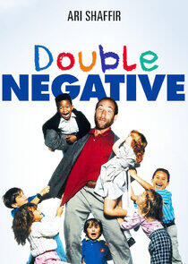 Ari Shaffir: Double Negative Ari Shaffir: Double Negative