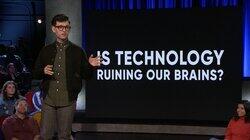 Is Technology Ruining Our Brains? Is Technology Ruining Our Brains?