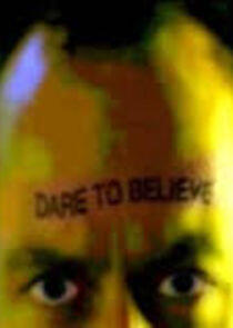 Dare to Believe Dare to Believe