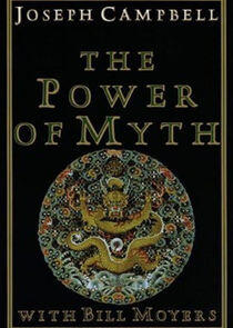 Joseph Campbell and the Power of Myth Joseph Campbell and the Power of Myth