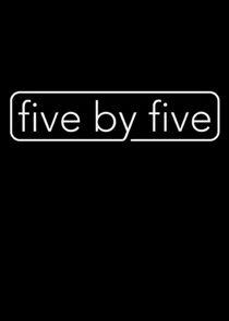 five by five five by five