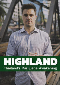 Highland: Thailand's Marijuana Awakening Highland: Thailand's Marijuana Awakening