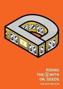 Riding the D with Dr. Seeds: The Webseries Riding the D with Dr. Seeds: The Webseries