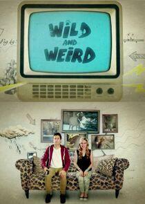 Wild and Weird Wild and Weird