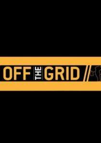 Off the Grid Off the Grid