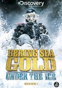 Bering Sea Gold: Under the Ice - Season 1 Bering Sea Gold: Under the Ice - Season 1