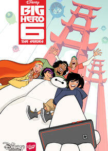 Big Hero 6: The Series Big Hero 6: The Series