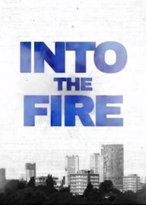 Into the Fire Into the Fire