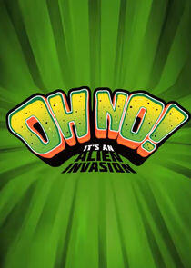 Oh No! It's an Alien Invasion Oh No! It's an Alien Invasion