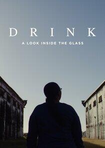 Drink: A Look Inside the Glass Drink: A Look Inside the Glass