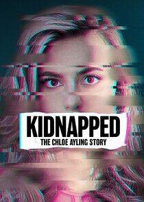 Kidnapped: The Chloe Ayling Story Kidnapped: The Chloe Ayling Story