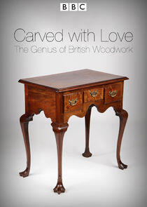 Carved with Love: The Genius of British Woodwork Carved with Love: The Genius of British Woodwork