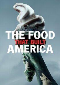 The Food That Built America - Season 1 The Food That Built America - Season 1