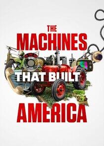 The Machines That Built America - Season 1 The Machines That Built America - Season 1