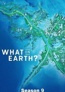 What on Earth? - Season 9 What on Earth? - Season 9