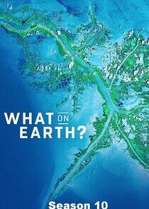 What on Earth? - Season 10 What on Earth? - Season 10