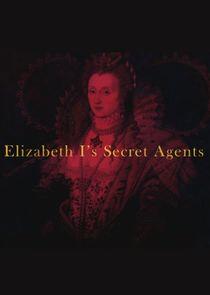 Elizabeth I's Secret Agents Elizabeth I's Secret Agents