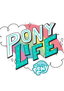 My Little Pony: Pony Life My Little Pony: Pony Life