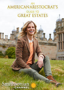 An American Aristocrat's Guide to Great Estates - Season 1 An American Aristocrat's Guide to Great Estates - Season 1