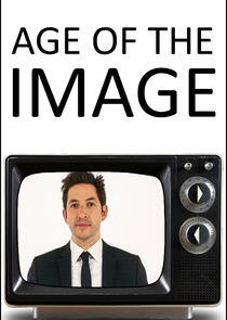 Age of the Image - Season 1 Age of the Image - Season 1