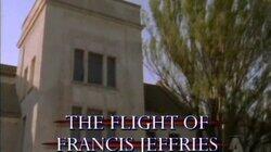 The Flight of Francis Jeffries The Flight of Francis Jeffries
