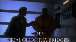 The Trial of Joshua Bridges