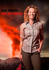 Kate Humble: Into the Volcano Kate Humble: Into the Volcano