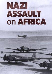 Nazi Assault on Africa Nazi Assault on Africa