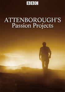 Attenborough's Passion Projects - Season 1 Attenborough's Passion Projects - Season 1