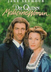Dr. Quinn, Medicine Woman Dr. Quinn, Medicine Woman