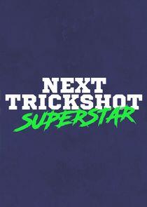 Next Trickshot Superstar Next Trickshot Superstar