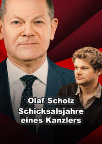 Olaf Scholz – Schicksalsjahre eines Kanzlers Olaf Scholz – Schicksalsjahre eines Kanzlers