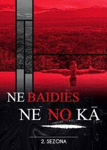 Nebaidies ne no kā - Season 2 Nebaidies ne no kā - Season 2