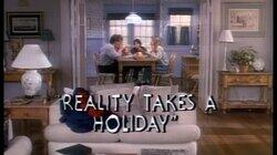 Reality Takes a Holiday Reality Takes a Holiday