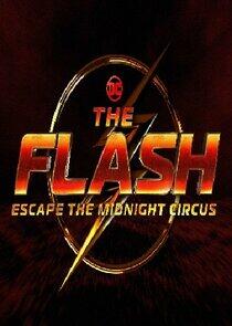 The Flash: Escape the Midnight Circus The Flash: Escape the Midnight Circus