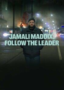Jamali Maddix: Follow the Leader Jamali Maddix: Follow the Leader