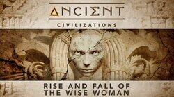 Rise and Fall of the Wise Woman Rise and Fall of the Wise Woman