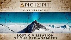 Lost Civilization of the Pre-Adamites Lost Civilization of the Pre-Adamites