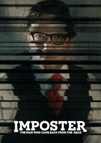 Imposter: The Man Who Came Back from the Dead Imposter: The Man Who Came Back from the Dead