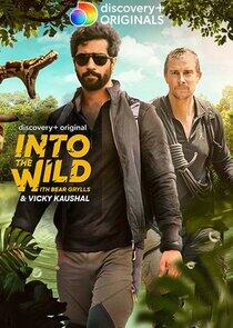 Into The Wild with Bear Grylls Into The Wild with Bear Grylls