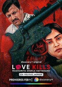 Love Kills: Madhumita Shukla Hatyakand Love Kills: Madhumita Shukla Hatyakand