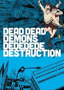 Dead Dead Demons Dededede Destruction Dead Dead Demons Dededede Destruction