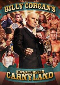 Billy Corgan‘s Adventures in Carnyland Billy Corgan‘s Adventures in Carnyland