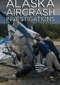 Alaska Aircrash Investigations - Season 1 Alaska Aircrash Investigations - Season 1