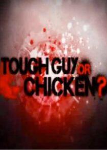 Tough Guy or Chicken? Tough Guy or Chicken?