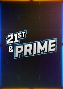 21st & Prime 21st & Prime