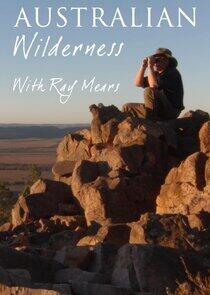 Australian Wilderness with Ray Mears Australian Wilderness with Ray Mears